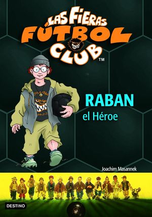 RABAN EL HEROE. LAS FIERAS FUTBOL CLUB - JOACHIM MASANNEK - DESTINO