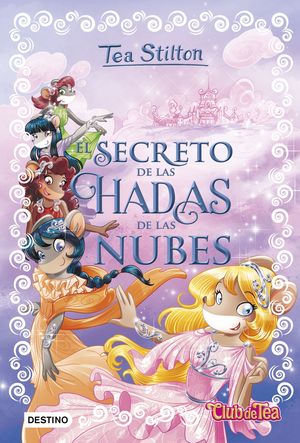 3 EL SECRETO DE LAS HADAS DE LAS NUBES / TEA STILTON