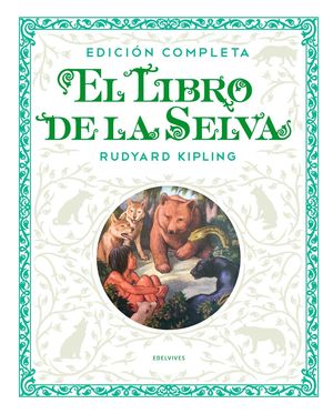 EL LIBRO DE LA SELVA. EDICIÓN COMPLETA