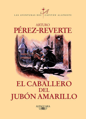EL CABALLERO DEL JUBON AMARILLO - ARTURO PEREZ-REVERTE - ALFAGUARA