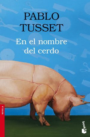 EN EL NOMBRE DEL CERDO / PABLO TUSSET / BOOKET