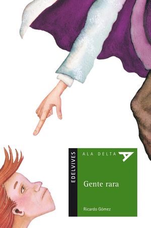 GENTE RARA - RICARDO GOMEZ - EDELVIVES/ALA DELTA