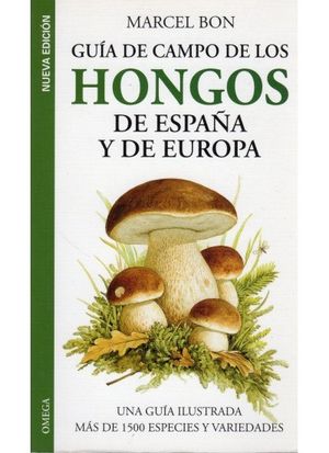 GUÍA DE CAMPO DE LOS HONGOS DE ESPAÑA Y DE EUROPA