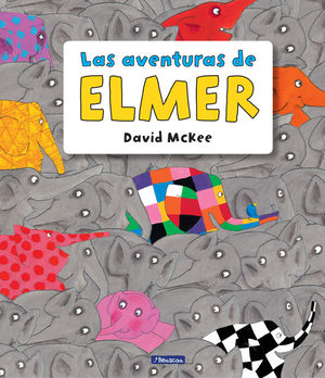 LAS AVENTURAS DE ELMER (ELMER. RECOPILATORIO DE ÁLBUMES ILUSTRADOS)
