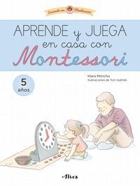 APRENDE Y JUEGA EN CASA CON MONTESSORI (5 AÑOS). TU CUADERNO DE VACACIONES