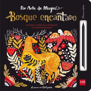 BOSQUE ENCANTADO  /  POR ARTE DE MAGIA
