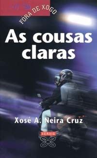 AS COUSAS CLARAS - XERAIS - XOSE A. NEIRA CRUZ