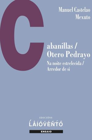 CABANILLAS; OTERO PEDRAYO. NA NOITE ESTRELECIDA ; ARREDOR DE
