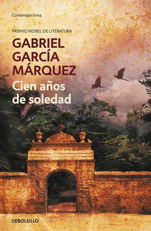 CIEN AÑOS DE SOLEDAD - GABRIEL GARCIA MARQUEZ - DEBOLSILLO