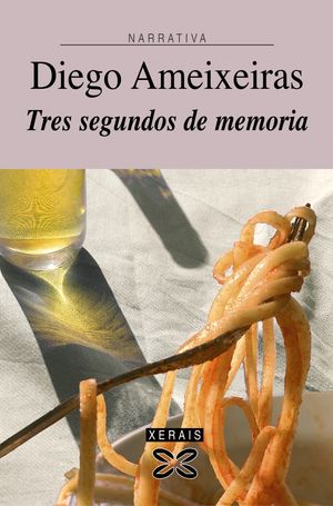 TRES SEGUNDOS DE MEMORIA / DIEGO AMEIXEIRAS / XERAIS