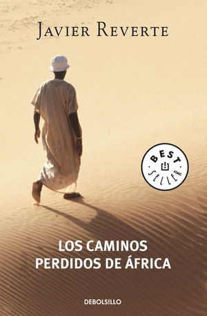 LOS CAMINOS PERDIDOS DE AFRICA - JAVIER REVERTE - DEBOLSILLO
